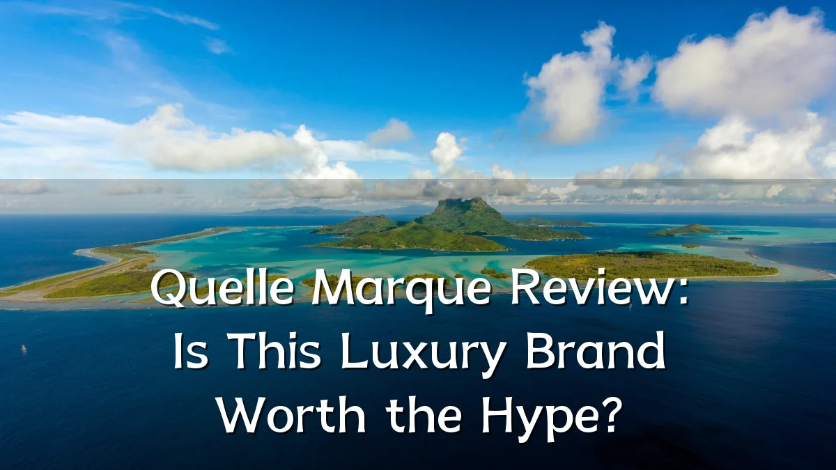 Quelle Marque Review: Is This Luxury Brand Worth the Hype?