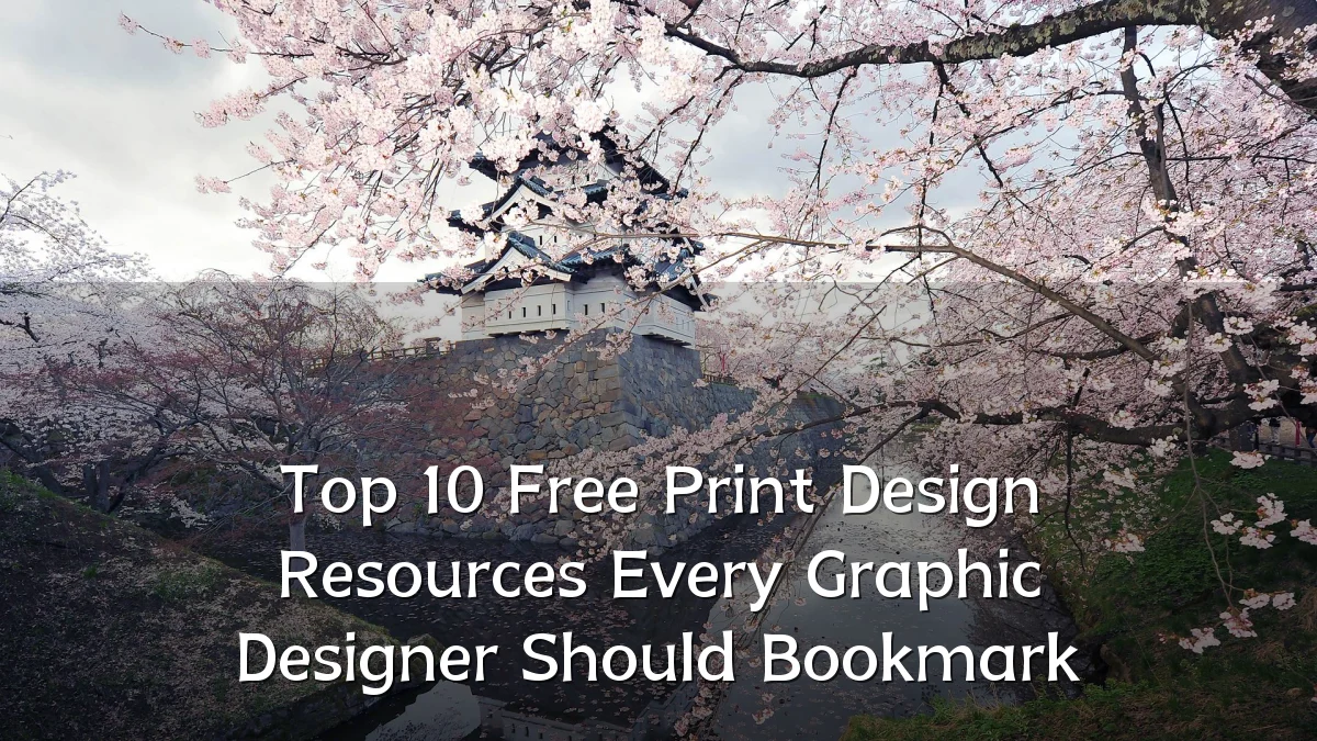 Top 10 Free Print Design Resources Every Graphic Designer Should Bookmark