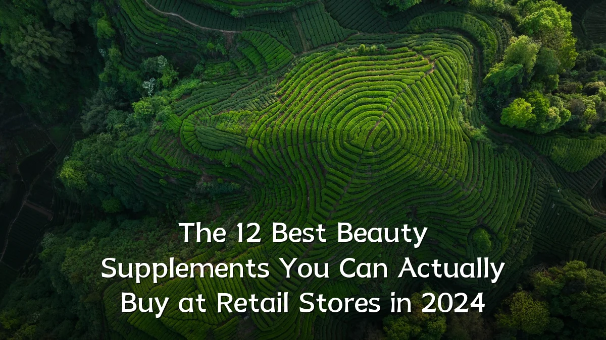 The 12 Best Beauty Supplements You Can Actually Buy at Retail Stores in 2024